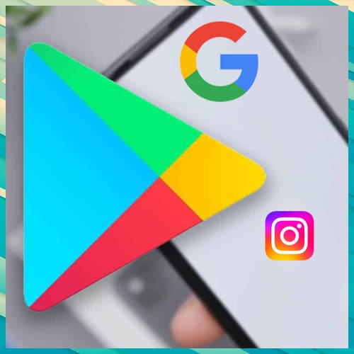 Google removes Instagram clone app from Play Store