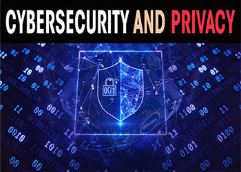 Cybersecurity and privacy