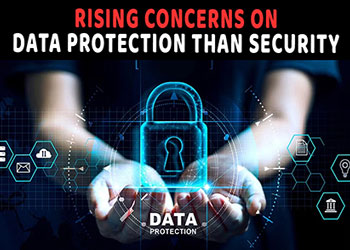 Rising concerns on Data protection than security