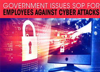 Government issues SOP for employees against cyber attacks
