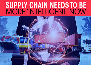 Supply Chain needs to be more ‘Intelligent’ now