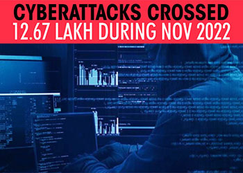Cyberattacks crossed 12.67 lakh during Nov 2022