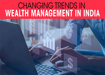 Changing trends in Wealth management in India