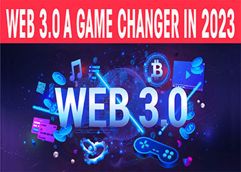 Web 3.0 a game changer in 2023