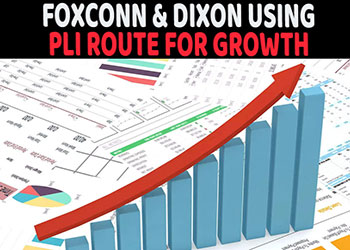 Foxconn & Dixon using PLI route for growth