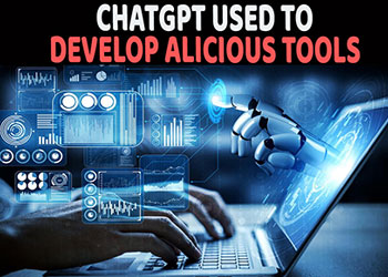 ChatGPT used to Develop Malicious Tools