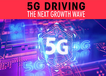 5G driving the next growth wave