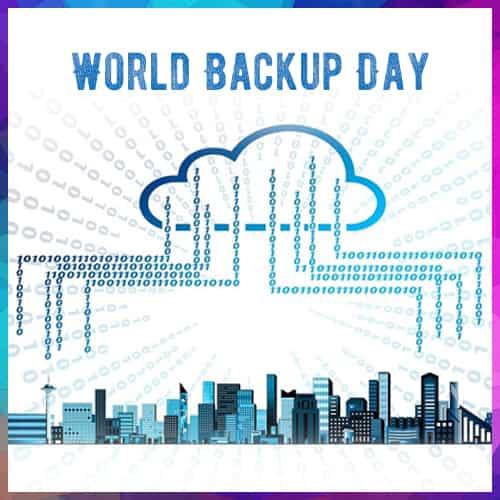World Backup Day: An important reminder to protect digital content
