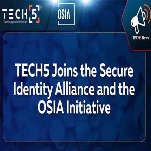 TECH5 Joins the Secure Identity Alliance (SIA) and the OSIA Initiative