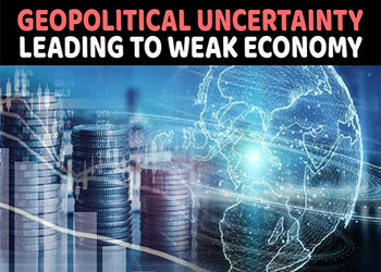 Geopolitical Uncertainty leading to Weak Economy