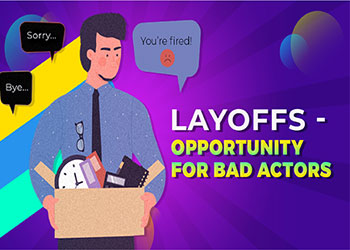 Layoffs - an opportunity for bad actors