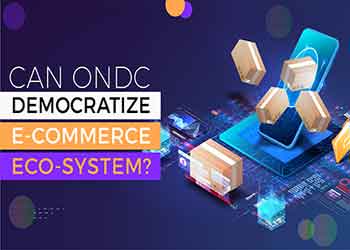 Can ONDC Democratize e-commerce eco-system?