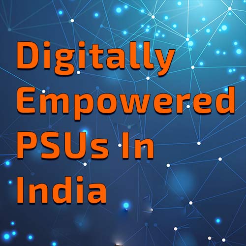 Digitally  Empowered  PSUs In India