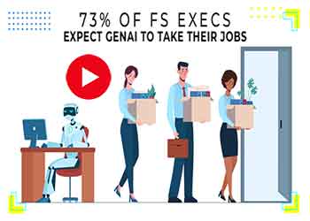73% of FS execs expect GenAI to take their jobs