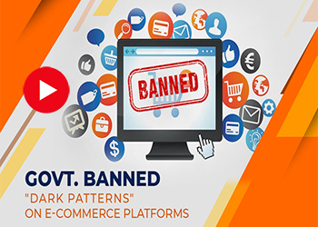 Govt. banned "dark patterns" on e-commerce platforms