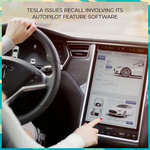 Tesla issues recall involving its autopilot feature software