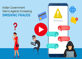 Indian Government Warns Against Increasing Smishing Frauds