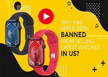 Why has Apple been banned from selling latest Watches in US?