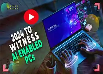 2024 to witness AI Enabled PCs