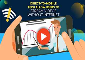 Direct-to-mobile tech allow users to stream videos without internet