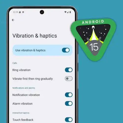 Android 15 beta version fixes issues with notification vibration