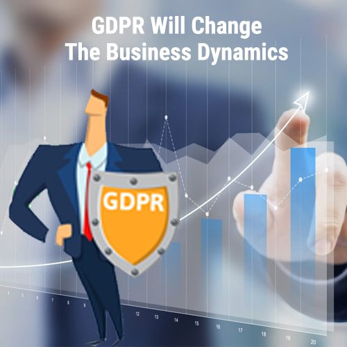 GDPR Will Change The Business Dynamics