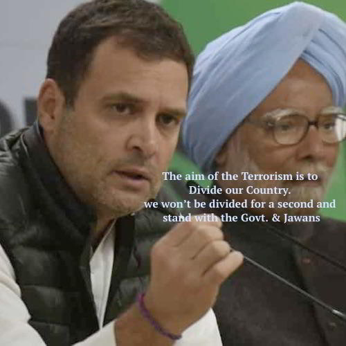 Pulwama Terror attack : "No one can divide us, we are fully supporting the Govt." - Rahul Gandhi