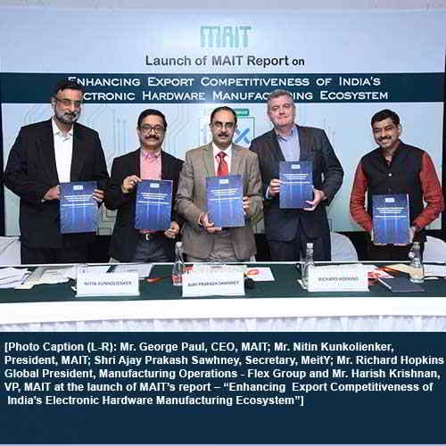 Enhancing Export Competitiveness of India’s Electronic Hardware Manufacturing Ecosystem: MAIT