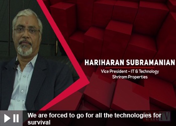 Hariharan Subramanian - Vice President - IT & Technology, Shriram Properties