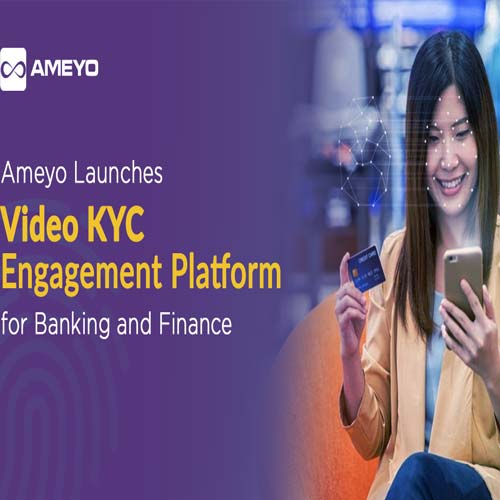 Ameyo launches Video Contact Center Solution