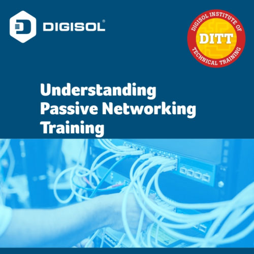 DIGISOL Systems to host ‘Understanding Passive Networking’ Training virtually