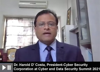 Dr. Harold D' Costa, President-Cyber Security Corporation at Cyber and Data Security Summit 2021