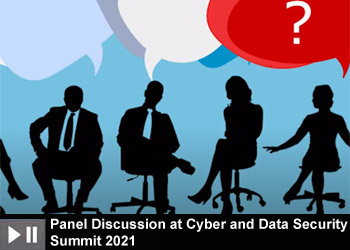 Panel Discussion at Cyber and Data Security Summit 2021