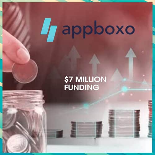 Appboxo raises $7Mn in series A funding round