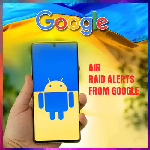 Ukrainian Android users will receive air raid alerts from Google