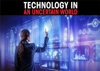 Technology in an uncertain world
