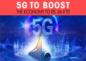 5G to boost the economy to ₹36.4 tr