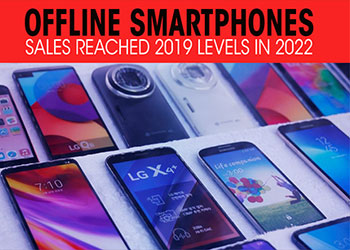 Offline smartphones sales reached 2019 levels in 2022