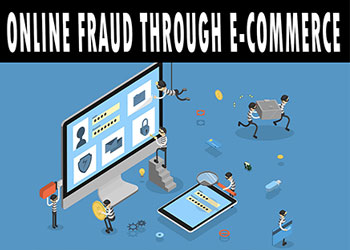 Online fraud through e-commerce