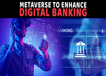 Metaverse to enhance digital banking