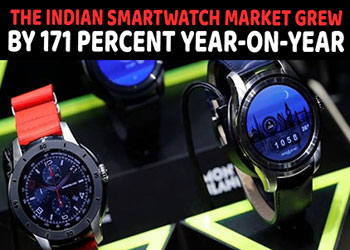 The Indian smartwatch market grew by 171 percent year-on-year