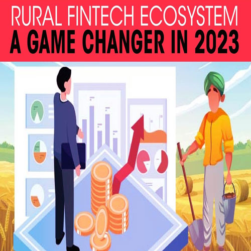 Rural fintech ecosystem a game changer in 2023