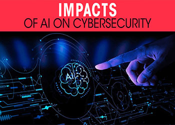 Impacts of AI on cybersecurity