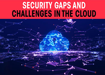 Security gaps and challenges in the cloud