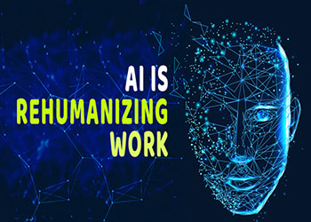 AI is rehumanizing work