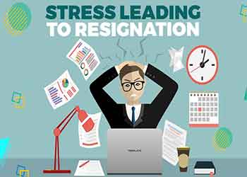 Stress leading to Resignation