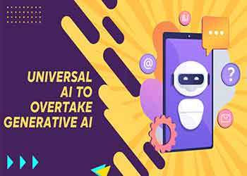 Universal AI to overtake Generative AI