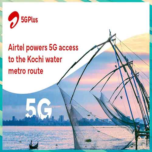 Airtel 5G services now accessible to the Kochi water metro route