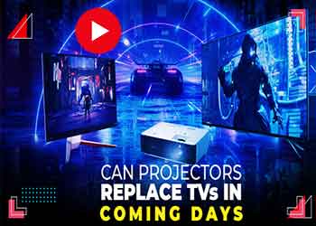 Can Projectors replace TVs in coming days